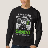 Sweatshirt Jeu Diplômé J'Ai Suspendu Mon Jeu À Granduate Vid (Devant)