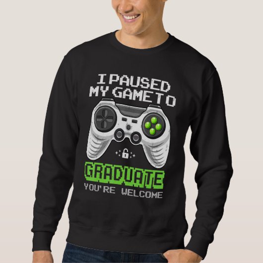 Sweatshirt Jeu Diplômé J'Ai Suspendu Mon Jeu À Granduate Vid (Devant)