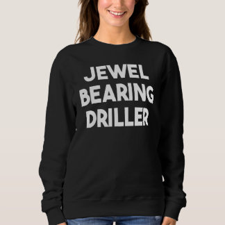 Sweatshirt Jewel Bearing Driller