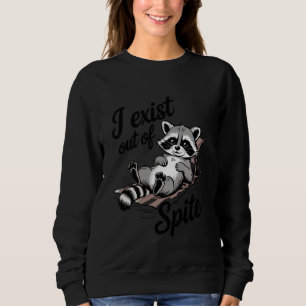 Sweatshirt J'existe par dépit Mème de raton laveur drôle Humo
