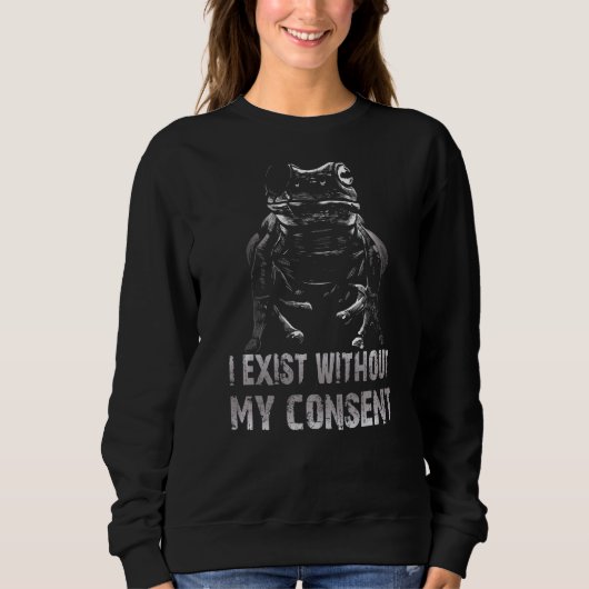 Sweatshirt J'Existe Sans Mon Consentement Funny Frog Surreal (Devant)