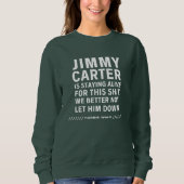 Sweatshirt Jimmy Carter est toujours vivant pour ce Sweatshir (Devant)