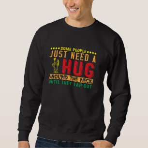 Sweatshirt Jiu Jitsu Certaines Personnes Ont Besoin D'un Câli