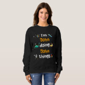 Sweatshirt John Doing John Things (Devant entier)