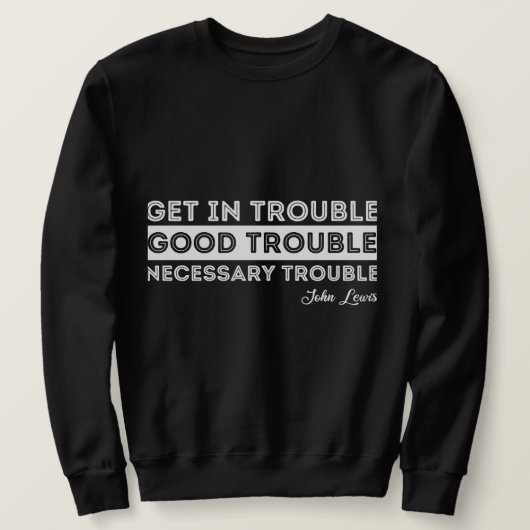 Sweatshirt John Lewis - Citation à propos des problèmes (Design devant)
