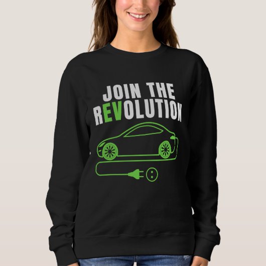 Sweatshirt Join The EV Revolution, Drive E Cars, Electric Ca (Devant)