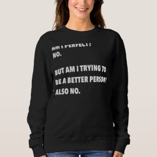 Sweatshirt Joke Humour Dit Suis-Je Parfait Non Pour Les Homme