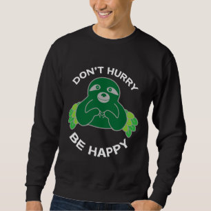Sweatshirt Jolie Sloth Don Hurry Sloth Relax Sloths Kids Slot