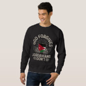 Sweatshirt Jordan Flag God Forgives Jordanians Don t (Devant entier)