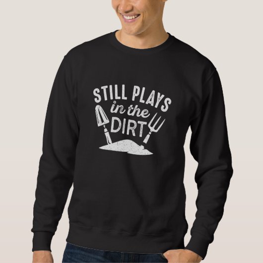 Sweatshirt Joue Toujours Dans Le Dirt (Devant)