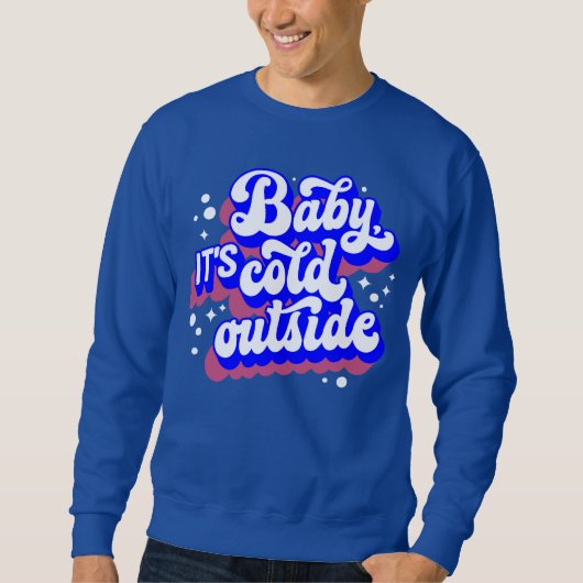 Sweatshirt Jouer bébé, c’est froid en hiver (Devant)