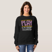 Sweatshirt Jouer est ma profession préférée Cool professionne (Devant entier)