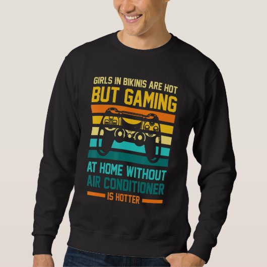 Sweatshirt Jouer Sans Climatiseur Est Un Jeu Hotter (Devant)