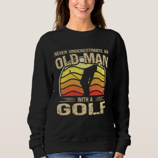 Sweatshirt Joueur de golf Hommes Femmes N'estimez jamais un v