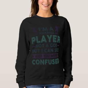 Sweatshirt Joueur De Kickball Pas Un Dieu Je Peux Voir Pourqu