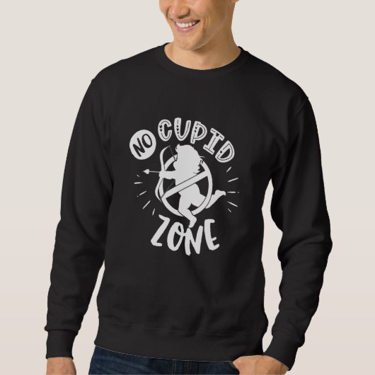 Sweatshirt Jour anti-Valentines No Cupid Zone Funny (Devant)