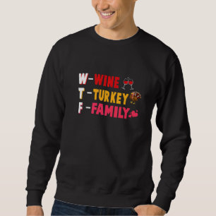 Sweatshirt Jour D'Action De grâce Wtf Vin Turquie Famille Cor