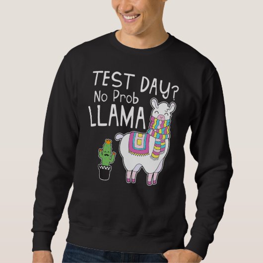 Sweatshirt Jour de test No Prob Llama Jour de test enseignant (Devant)