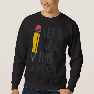 Sweatshirt Jour d'essai Enseignants Laisser faire ce jour d'e