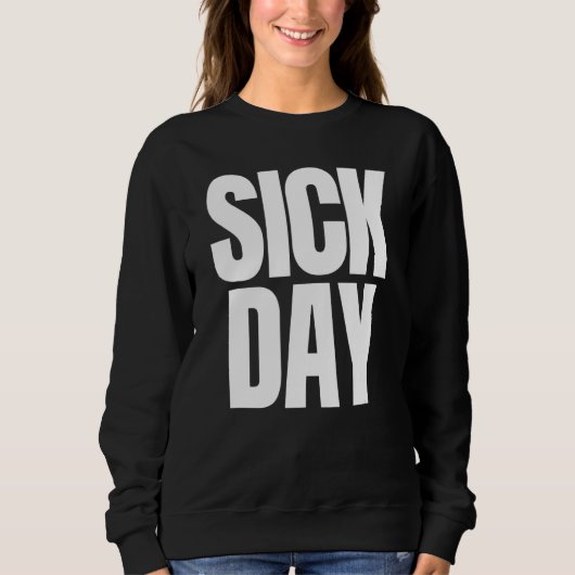 Sweatshirt Jour Malade Sarcastique Funny Witty Retro Pas De T (Devant)
