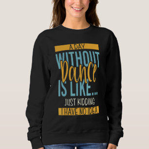 Sweatshirt Jour sans danse