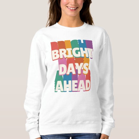 Sweatshirt Jours brillants à venir #2 (Devant)