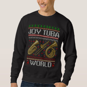 Sweatshirt Joy Tuba World Music Lover Ugly Tuba Christmas