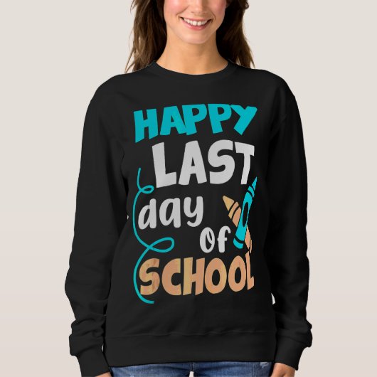Sweatshirt Joyeuse Dernière Journée D'Enseignant Diplôme D'Ét (Devant)