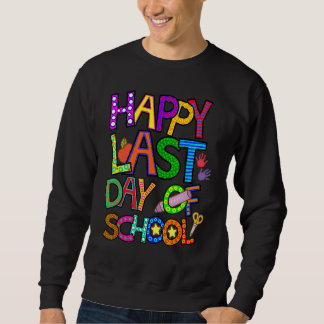 Sweatshirt Joyeuse Dernière Journée D'Enseignant Diplôme D'Ét