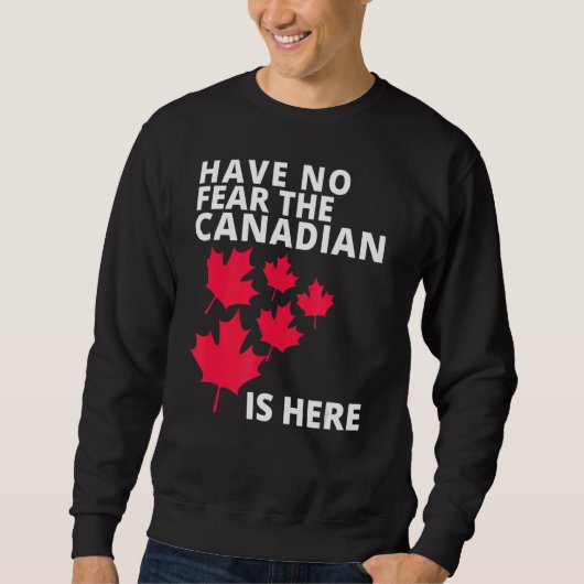 Sweatshirt Joyeuse fête du Canada N'Ayez Pas Peur Que Le Cana (Devant)