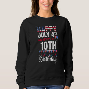 Sweatshirt Joyeux 4 juillet Et oui c'est mon 10e anniversaire