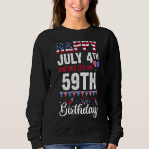 Sweatshirt Joyeux 4 juillet Et oui c'est mon 59e anniversaire