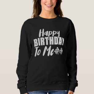 Sweatshirt Joyeux Anniversaire À Moi Course Pour Race Car Ann