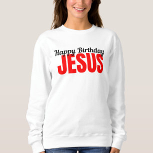 Sweatshirt Joyeux Anniversaire Jésus