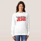 Sweatshirt Joyeux Anniversaire Jésus (Devant entier)