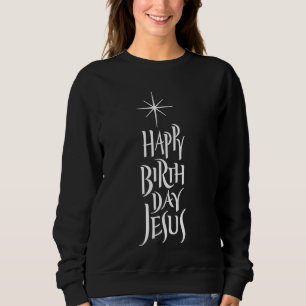 Sweatshirt Joyeux Anniversaire Jésus Étoile de calligraphie r