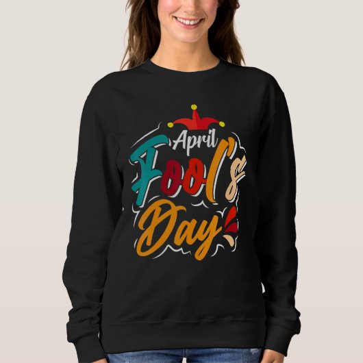 Sweatshirt Joyeux April Fool's Day 1er April Fools Day 2022 J (Devant)