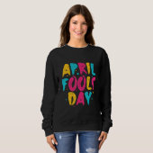 Sweatshirt Joyeux April Fool's Day 1er April Fools Day 2022 J (Devant entier)