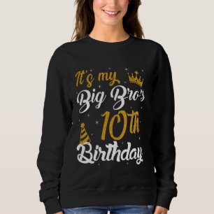 Sweatshirt Joyeux C'est les 10 ans de mon GRAND FRÈRE 2015 10