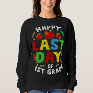 Sweatshirt Joyeux Dernier Jour De 1Ere Année De Graduation 20
