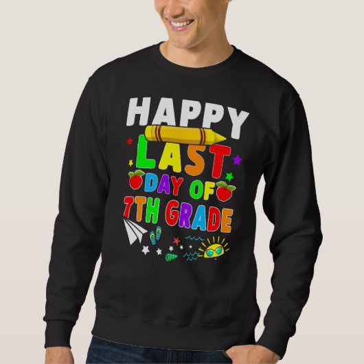 Sweatshirt Joyeux Dernier Jour De 7e Année Étudiants Enseigna (Devant)