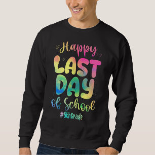 Sweatshirt Joyeux Dernier jour de l'école 8e année Tie Dye En