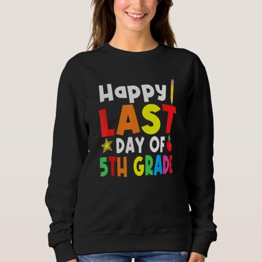 Sweatshirt Joyeux Dernier jour de l'école Enseignant de 5e an (Devant)