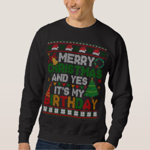 Sweatshirt Joyeux Noël et oui c'est mon anniversaire vilain N