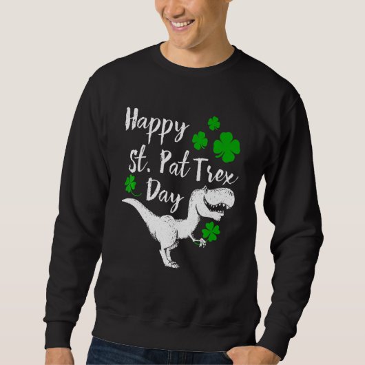 Sweatshirt Joyeux St Pat Trex Day Dinosaur Funny St Patrick S (Devant)