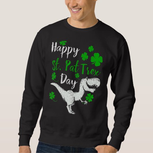 Sweatshirt Joyeux St Pat Trex Day Dinosaur St Patrick' (Devant)