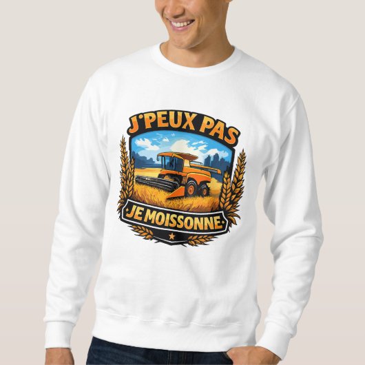 Sweatshirt j'peux pas je moissonne (Devant)