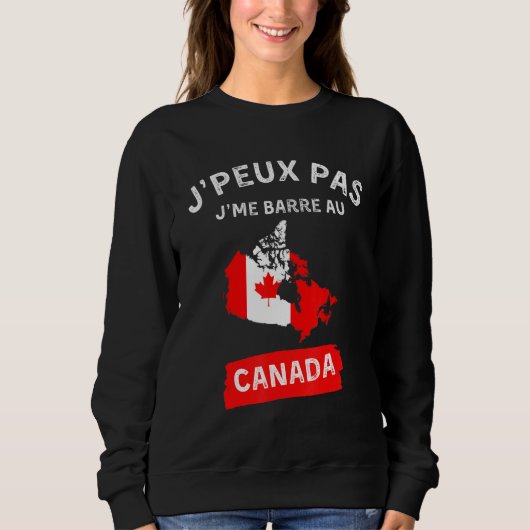 Sweatshirt j'peux pas j'me barre au canada - canadien canadie (Devant)
