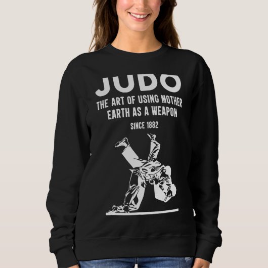 Sweatshirt Judo L'Utilisation De La Terre Mère Comme Arme Dep (Devant)
