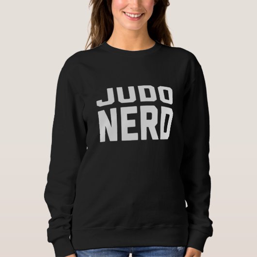 Sweatshirt Judo Nerd Japanese Martial SayingQuotePhrase (Devant)